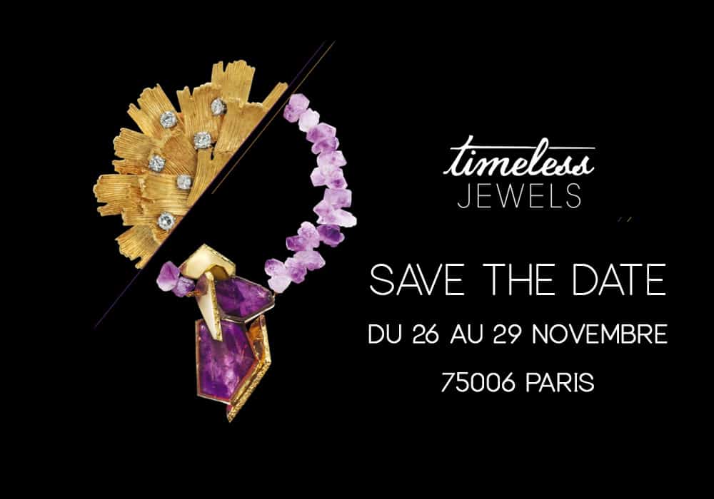 TIMELESS JEWELS : save the date 26-29 Novembre 2021